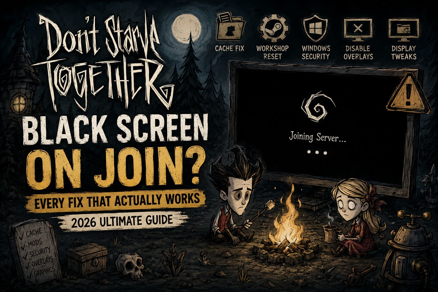 How to Fix Don't Starve Together Black Screen Freeze When Joining Game (2026 Guide)