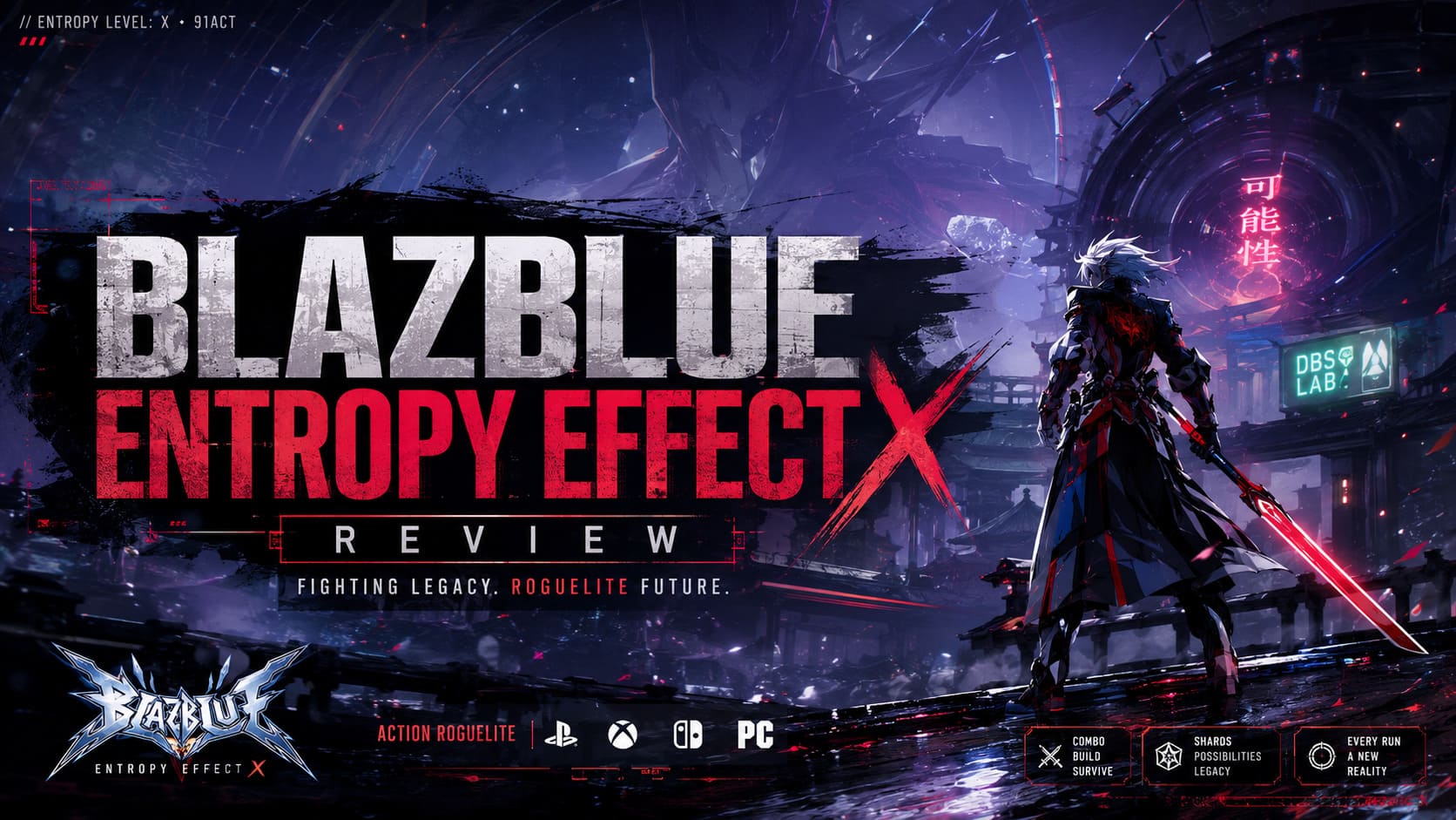 BlazBlue Entropy Effect X Review: Is 91Act’s 2026 Roguelite the Ultimate Action Game?