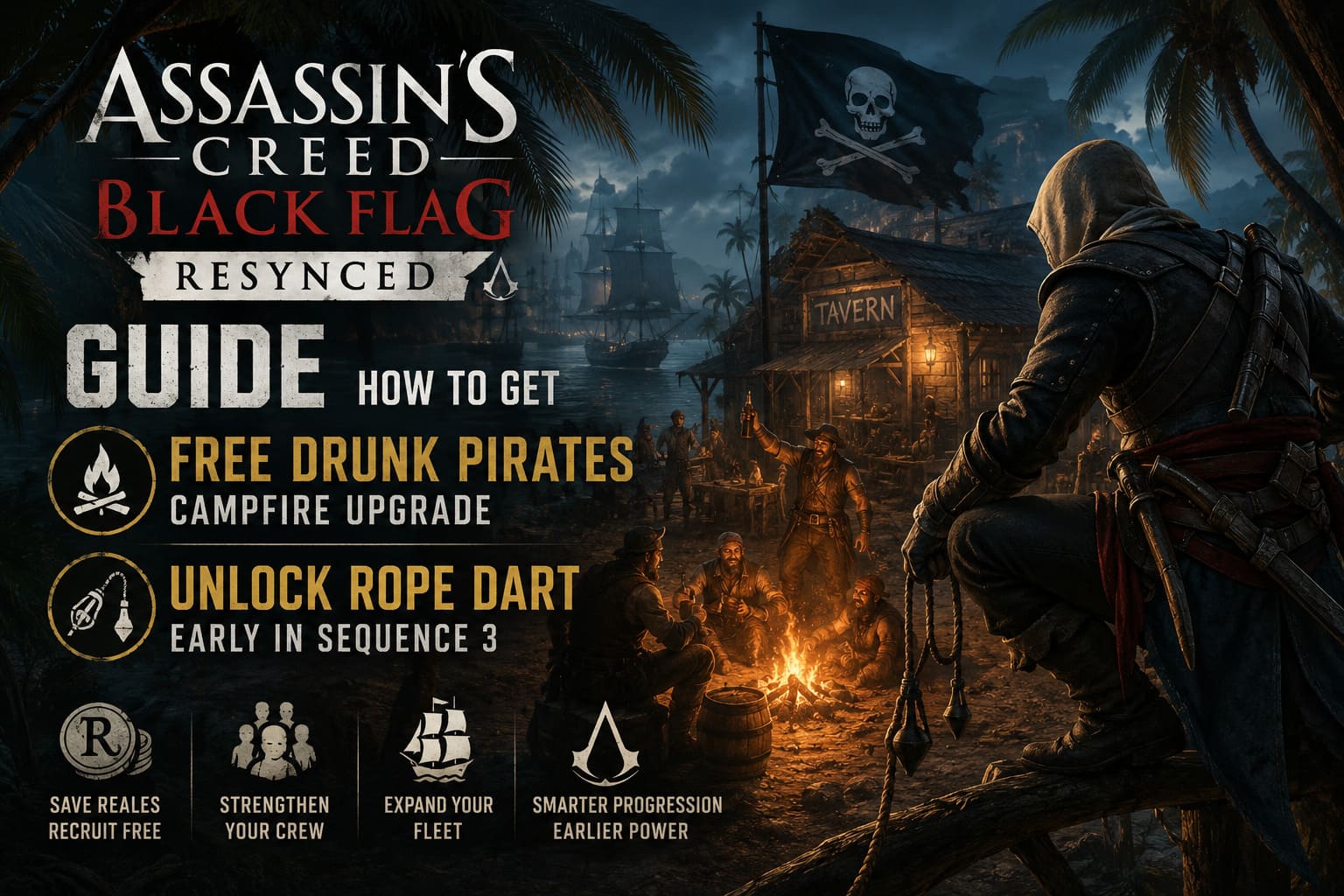 Assassin's Creed Black Flag Resynced Guide: How to Get Free Drunk Pirates (Campfire Upgrade) and Unlock Rope Dart Early in Sequence 3 Assassin's Creed Black Flag Resynced Guide: How to Get Free Drunk Pirates (Campfire Upgrade) and Unlock Rope Dart Early in Sequence 3