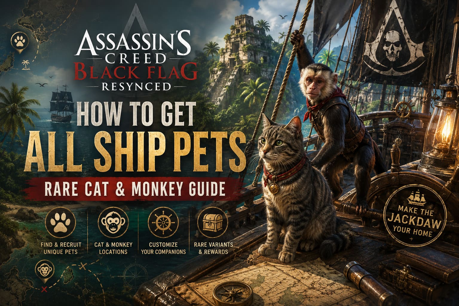 Assassin's Creed Black Flag Resynced: How to Get All Ship Pets (Rare Cat & Monkey Guide) Assassin's Creed Black Flag Resynced: How to Get All Ship Pets (Rare Cat & Monkey Guide)