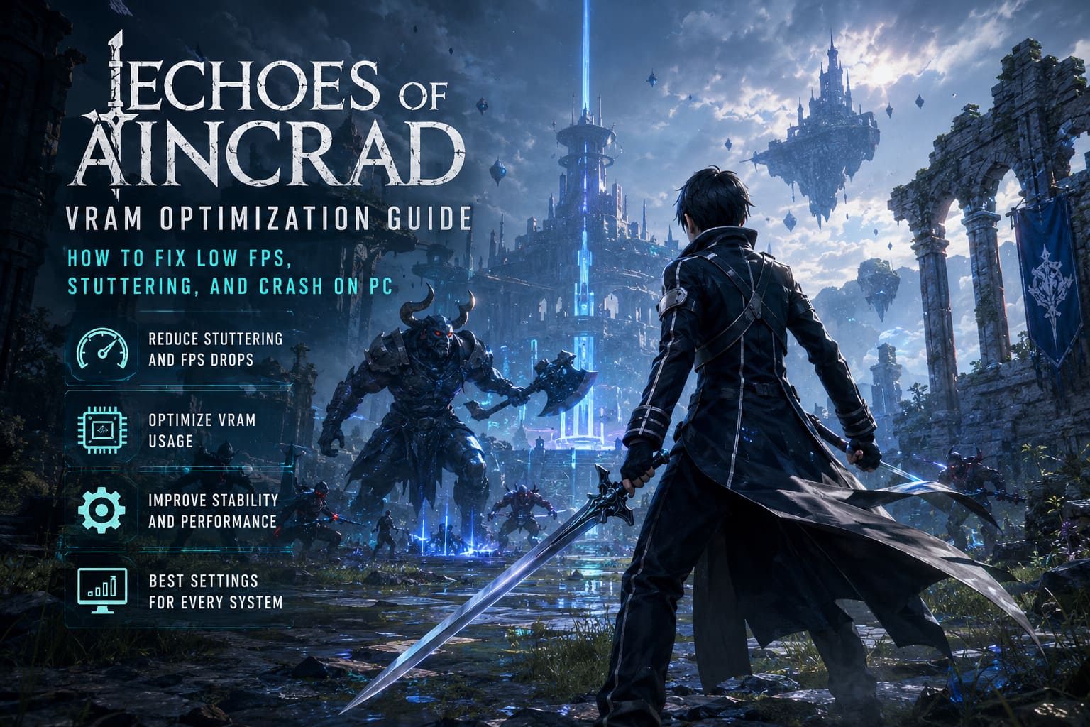 Echoes of Aincrad VRAM Optimization Guide: How to Fix Low FPS, Stuttering, and Crash on PC