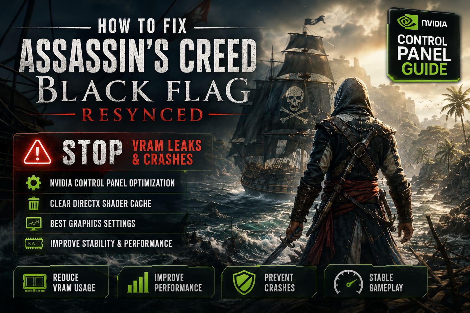 How to Fix Assassin's Creed Black Flag Resynced VRAM Leak and Crashes: Nvidia Control Panel Guide (2026) How to Fix Assassin's Creed Black Flag Resynced VRAM Leak and Crashes: Nvidia Control Panel Guide (2026)