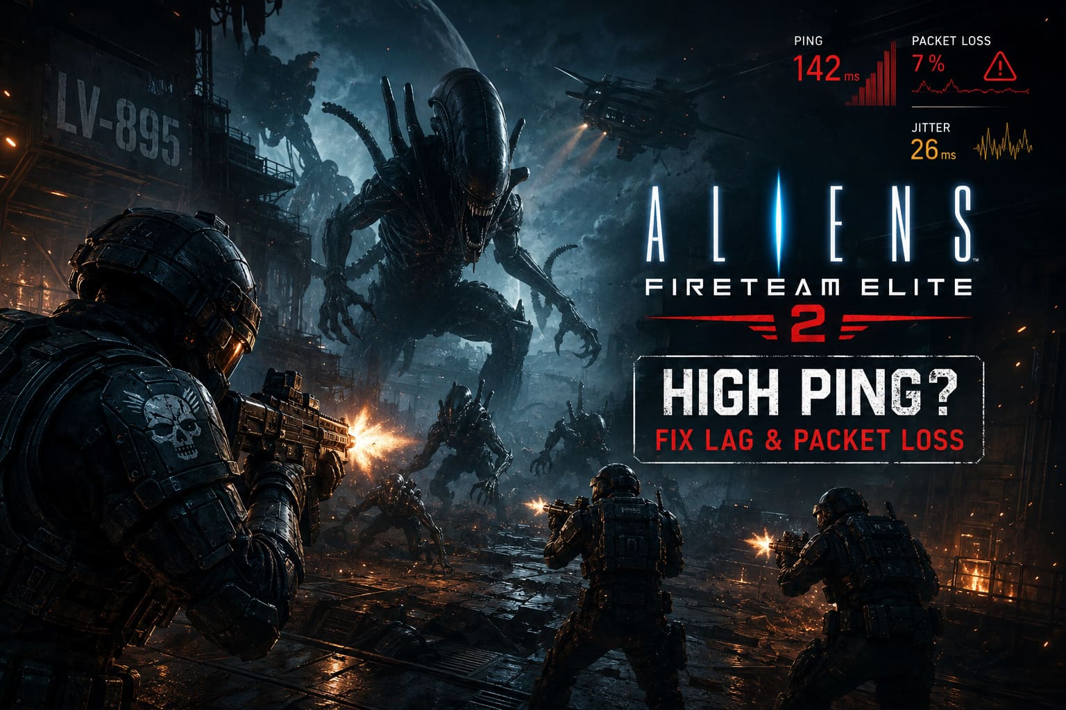 Aliens Fireteam Elite 2 High Ping: How to Fix Lag and Packet Loss (2026 Guide) Aliens Fireteam Elite 2 High Ping: How to Fix Lag and Packet Loss (2026 Guide)