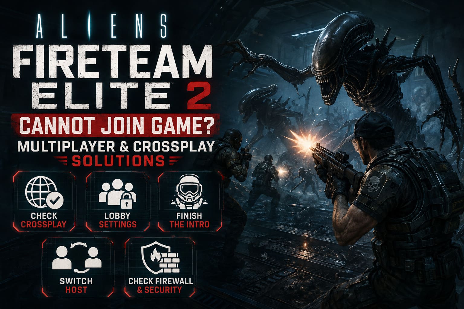 How to Fix "Cannot Join Game" in Aliens Fireteam Elite 2: Multiplayer & Crossplay Solutions How to Fix "Cannot Join Game" in Aliens Fireteam Elite 2: Multiplayer & Crossplay Solutions