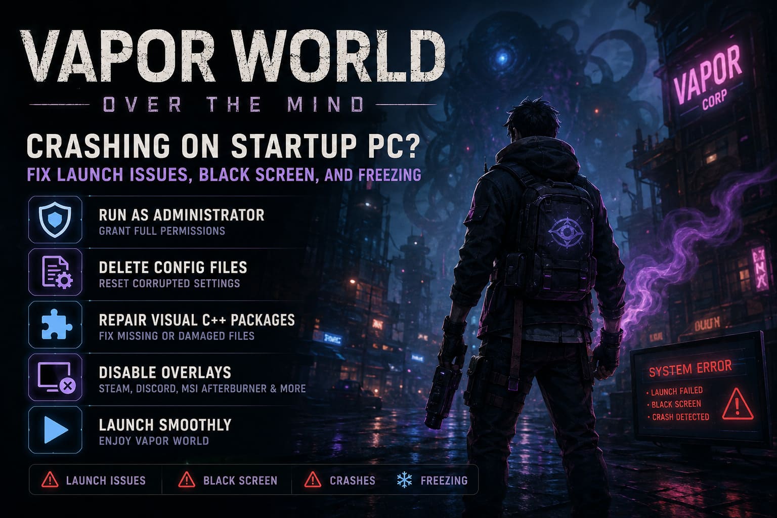 Vapor World Over The Mind Crashing on Startup PC: How to Fix Launch Issues, Black Screen, and Freezing Vapor World Over The Mind Crashing on Startup PC: How to Fix Launch Issues, Black Screen, and Freezing