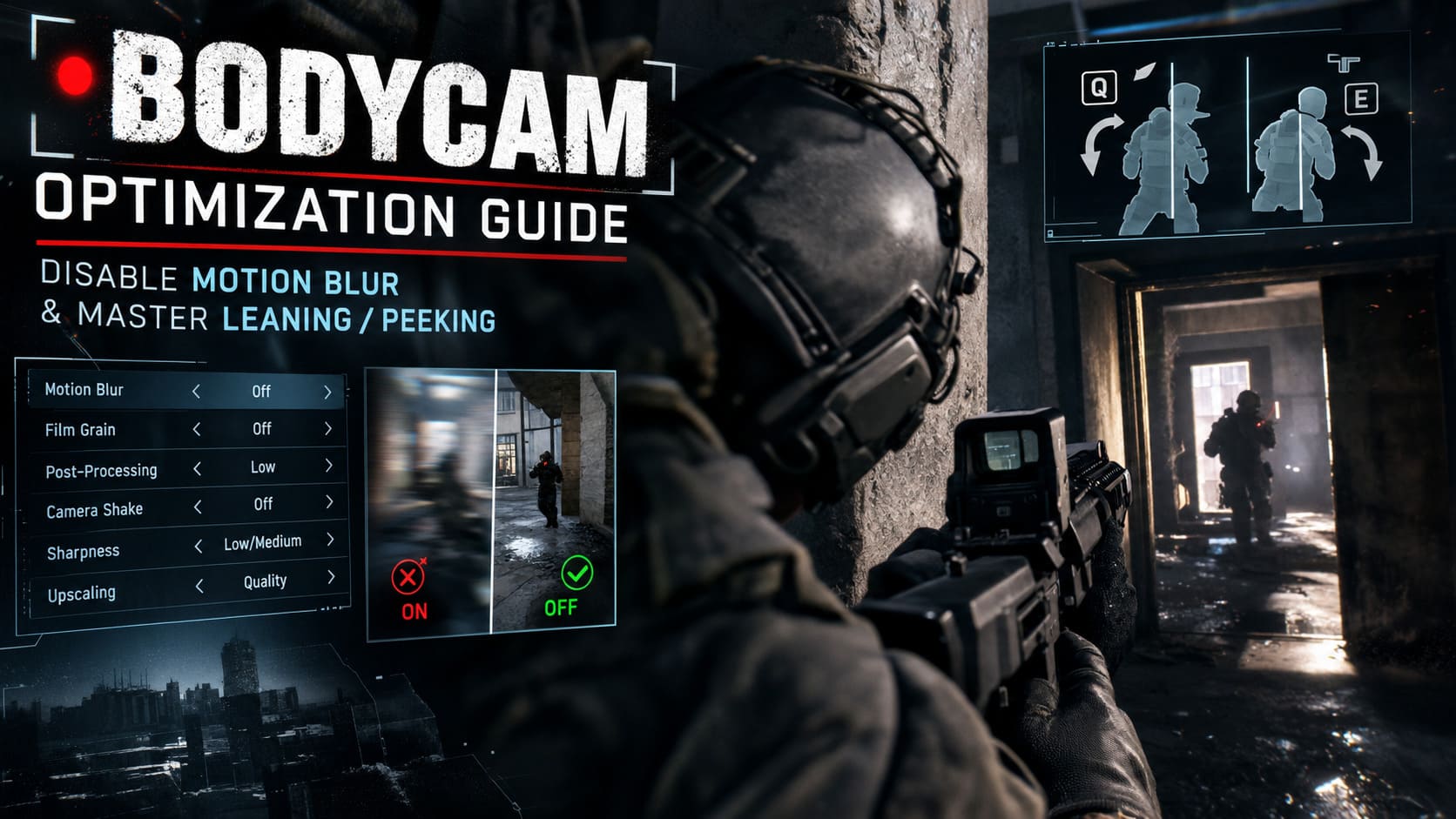 Bodycam Game Optimization Guide: How to Disable Motion Blur and Master Leaning/Peeking for Competitive Advantage